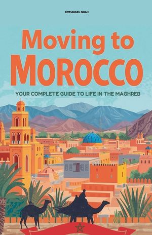 Moving to Morocco: Your Complete Guide to Life in the Maghreb image number 0