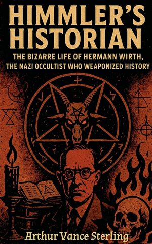 Himmler's Historian: The Bizarre Life of Hermann Wirth, the Nazi Occultist Who Weaponized History image number 0
