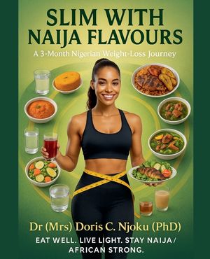 Slim With Naija Flavours: A 3-Month Nigerian Weight-Loss Journey image number 0