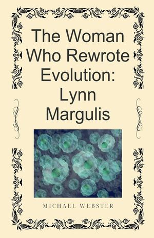 The Woman Who Rewrote Evolution: Lynn Margulis image number 0
