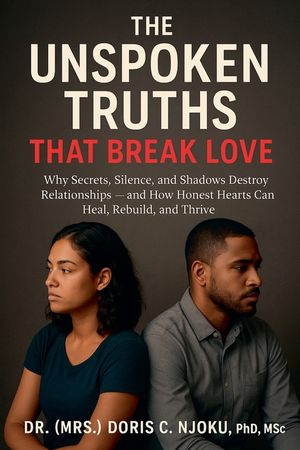 The Unspoken Truths That Break Love: Why Secrets, Silence, and Shadows Destroy Relationships - and How Honest Hearts Can Heal, Rebuild, and Thrive image number 0