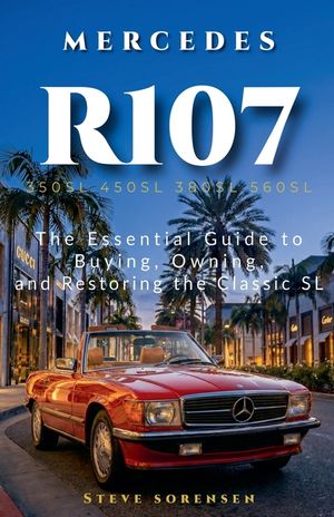 Mercedes R107: The Essential Guide to Buying, Owning, and Restoring the Classic SL (350SL 450SL 380SL 560SL) image number 0