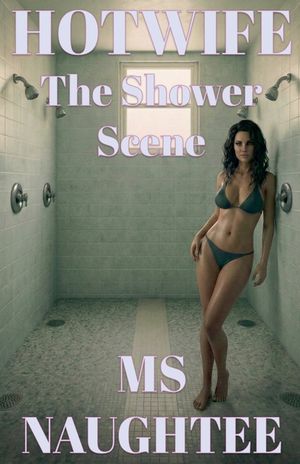 Hotwife: The Shower Scene image number 0