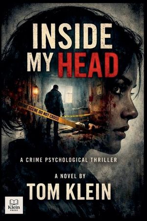 Inside My Head A Crime Psychological Thriller image number 0