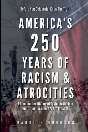 America's 250 Years of Racism & Atrocities image number 0