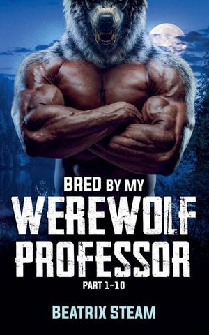 Bred by my Werewolf Professor Part 1 - 10 image number 0