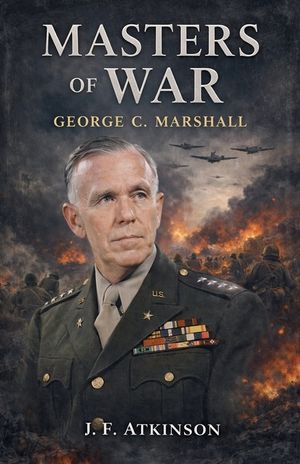 Masters of War: George C. Marshall image number 0