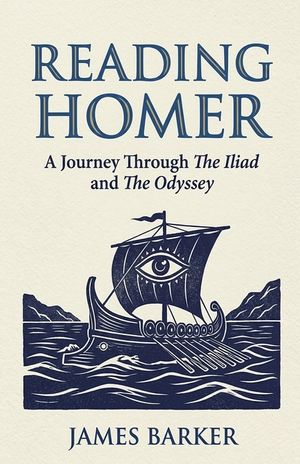 Reading Homer: A Journey Through The Iliad and The Odyssey image number 0