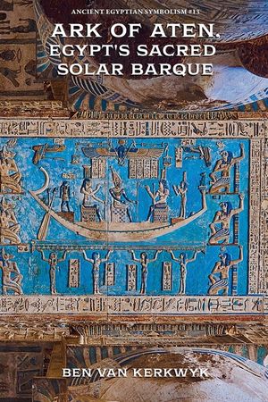 Ark of Aten, Egypt's Sacred Solar Barque image number 0
