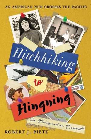 Hitchhiking to Hingning: An American Nun Crosses the Pacific image number 0
