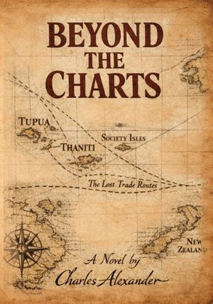 Beyond the Charts: A Dramatic Novel of the Resolution of the Life of Captain James Cook Drawn from Journals, Rumours, and Written Between the Silence image number 0