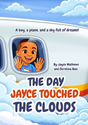 The Day Jayce Touched the Clouds: A boy, a plane, and a sky full of dreams! image number 0