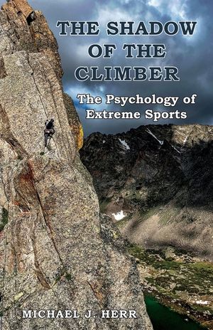 The Shadow of the Climber: The Psychology of Extreme Sports image number 0