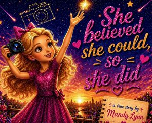 She Believed She Could, So She Did A True Story By Mandy Lynn image number 0