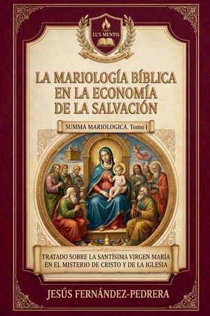 La Mariolog&iacute;a B&iacute;blica en la Econom&iacute;a de la Salvaci&oacute;n image number 0