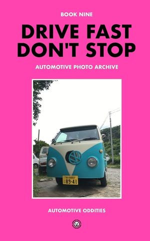 Drive Fast Don't Stop - Book 9: Automotive Oddities [2nd Edition] image number 0