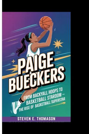 Paige Bueckers: From Backyard Hoops to Basketball Stardom - The Rise of a Basketball Superstar image number 0
