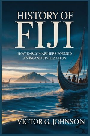 History of Fiji: How Early Mariners Formed an Island Civilization image number 0