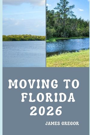 Moving to Florida 2026: A Practical Relocation Guide to Housing, Jobs, Cost of Living, Neighborhoods, and Everyday Life in Florida for 2026 image number 0