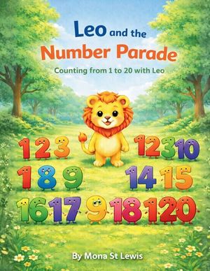 Leo and the Number Parade: A Fun Counting Storybook Adventure from 1 to 20 for Toddlers and Preschoolers image number 0