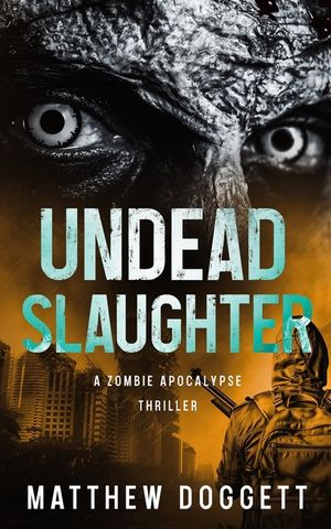 Undead Slaughter: A Zombie Apocalypse Thriller image number 0