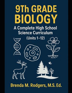 9th Grade Biology: A Complete High School Science Curriculum image number 0