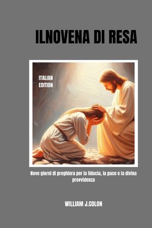 Ilnovena Di Resa: Nove giorni di preghiera per la fiducia, la pace e la divina provvidenza image number 0