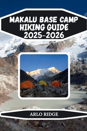 Makalu Base Camp Hiking Guide 2025-2026: Essential Trekking Guide to Nepal's Wild Himalayas, High-Altitude Preparation, and Scenic Highlights image number 0