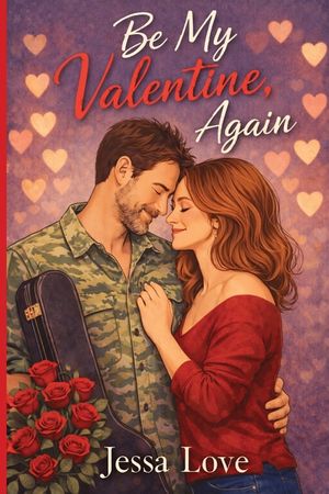 Be My Valentine, Again: A Small Town Second Chance Midlife Rockstar Romance image number 0