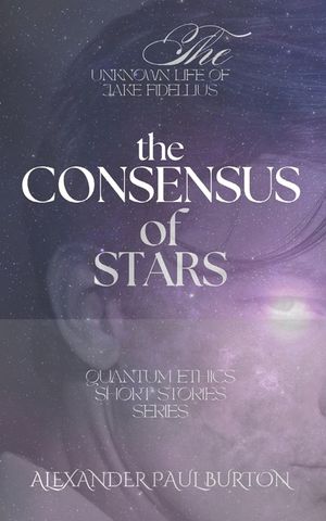 The Unknown Life of Jake Fidellius: The Consensus of Stars: Part I, II and III image number 0