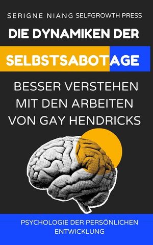 Die Dynamiken der Selbstsabotage besser verstehen mit den Arbeiten von Gay Hendricks image number 0