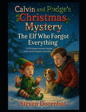 Calvin and Pudge's Christmas Mystery. The Elf Who Forgot Everything: A Christmas mystery begins when an elf forgets everything image number 0