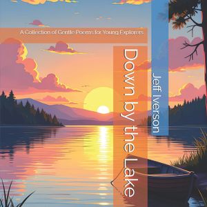 Down by the Lake: A Collection of Gentle Poems for Young Explorers image number 0
