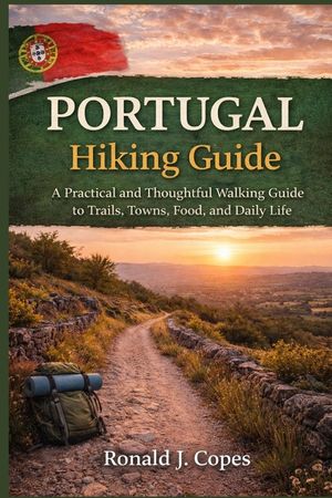 Portugal Hiking Guide: A Practical and Thoughtful Walking Guide to Trails, Towns, Food, and Daily Life image number 0