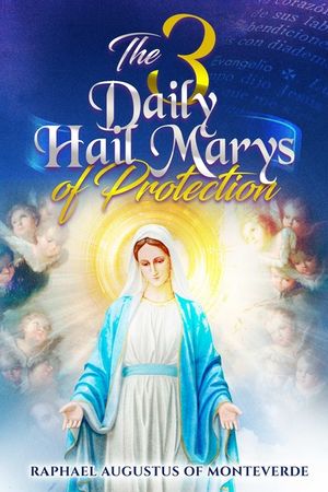 The 3 Daily Hail Marys of Protection image number 0