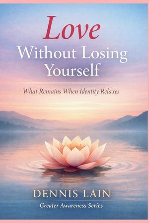 Love Without Losing Yourself: What Remains When Identity Relaxes image number 0