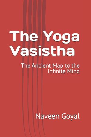 The Yoga Vasistha: The Ancient Map to the Infinite Mind image number 0