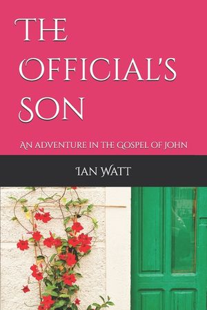 The Official's Son: An adventure in the Gospel of John image number 0