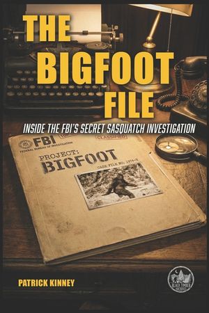 The Bigfoot Files: Inside the Fbi's Secret Sasquatch Investigation image number 0