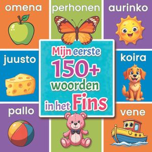 Mijn eerste woorden in het Fins: Ge&iuml;llustreerd Fins-Nederlands woordenboek voor kinderen vanaf 2 jaar Leer Fins spelenderwijs met dieren, kleuren, cij image number 0