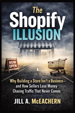 The Shopify Illusion: Why Building a Store Isn't a Business-and How Sellers Lose Money Chasing Traffic That Never Comes image number 0