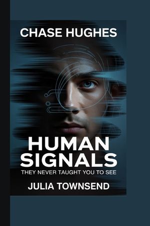Chase Hughes: Human Signals They Never Taught You to See image number 0