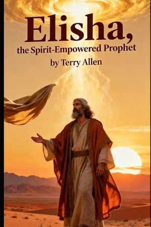 Elisha: The Spirit-Empowered Prophet image number 0