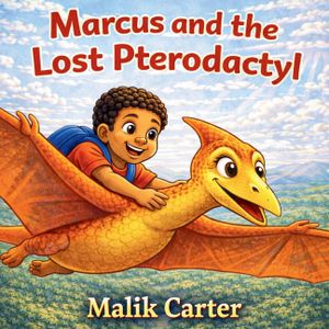 Marcus and the Lost Pterodactyl: African American Children Books 3-5 - Dinosaur Black Boy Book - Black Children Books - Black Toddler Books 3-5 image number 0