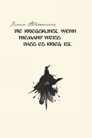 Die Kriegskunst Wenn niemand weiss dass es Krieg ist image number 0