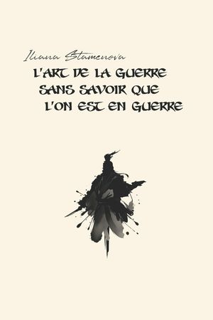 L'Art de la guerre sans savoir que l'on est en guerre image number 0