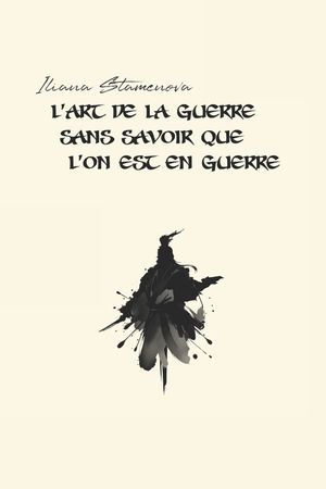 L'Art de la guerre sans savoir que l'on est en guerre image number 0