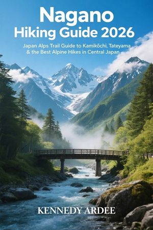Nagano Hiking Guide 2026: Japan Alps Trail Guide to Kamikōchi, Tateyama & the Best Alpine Hikes in Central Japan image number 0