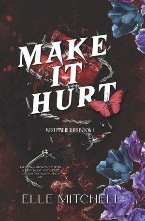 Make It Hurt: A Dark Why Choose Bully Romance image number 0