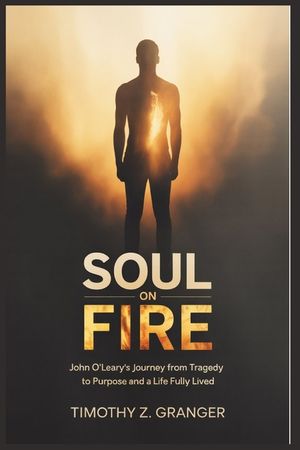 Soul on Fire: John O'Leary's Journey from Tragedy to Purpose and a Life Fully Lived image number 0
